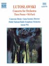 LUTOSLAWSKI: Concerto for Orchestra / Three Poems / Mi-Parti